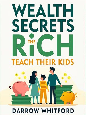 cover image of Wealth Secrets the Rich Teach Their Kids